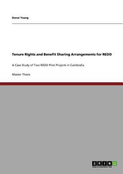 Paperback Tenure Rights and Benefit Sharing Arrangements for REDD: A Case Study of Two REDD Pilot Projects in Cambodia Book