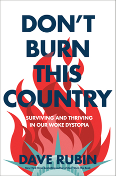 Hardcover Don't Burn This Country: Surviving and Thriving in Our Woke Dystopia Book