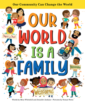 Hardcover Our World Is a Family: Our Community Can Change the World Book