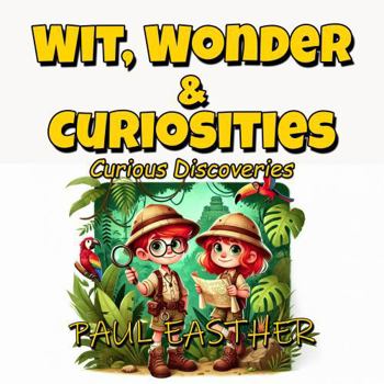 Paperback Wit, Wonder & Curiosities: Curious Discoveries Book