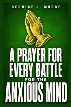 A Prayer For Every Battle For The Anxious Mind