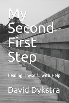 Paperback My Second First Step: Healing Thyself...with Help Book