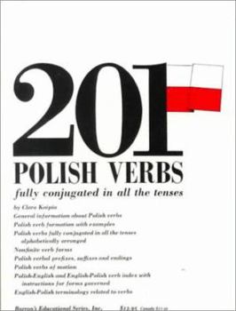 Paperback 201 Polish Verbs Fully Conjugated in All the Tenses: Alphabetically Arranged Book