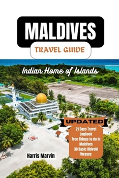 Paperback Maldives Travel Guide: Sail Away to Bliss: Unraveling the Maldives Beautiful Islands and Beaches Book