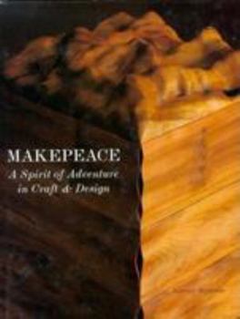 Hardcover Makepeace: A Spirit of Adventure in Craft and Design Book