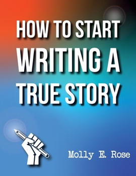 Paperback How To Start Writing A True Story Book