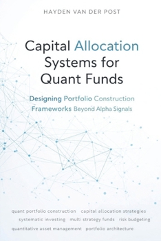 Capital Allocation Systems for Quant Funds: Designing Portfolio Construction Frameworks Beyond Alpha Signals