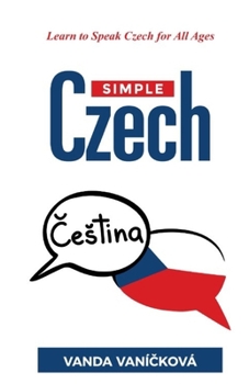 Paperback Simple Czech: Learn to Speak Czech for All Ages Book