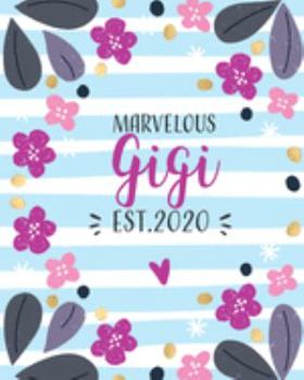 Marvelous Gigi, Est. 2020: Weekly Planner. Monthly Calendars, Daily Schedule, Important Dates, Mood Tracker, Goals and Thoughts all in One!
