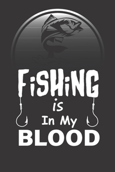 Fishing is in My Blood Logbook With Cool Colorful Interior to Attach Photos of Your Catches, Fishing Logbook, Diary, 120 Page Fishing Logbook, Notebook for Fisherman, Notebook Record of Your Fish Trip