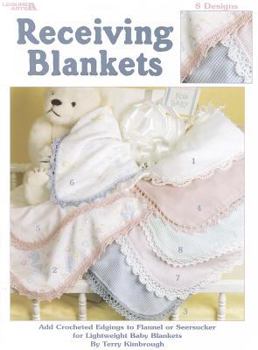 Paperback Receiving Blankets: Add Crocheted Edgings to Flannel or Seersucker for Lightweight Baby Blankets Book