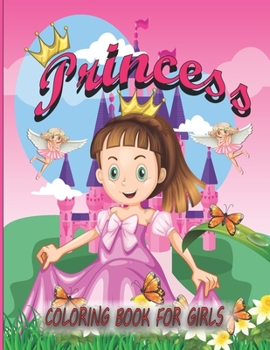 Paperback Princess Coloring book for girls: Fun Coloring Pages For Girls and Kids ages 3-8 Book