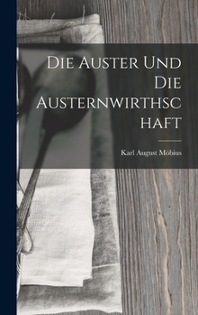 Hardcover Die Auster Und Die Austernwirthschaft [German] Book