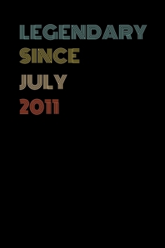 Legendary Since July 2011 - Birthday Gift For 8 Year Old Men and Women Born in July 2011: Blank Lined Retro Journal Notebook, Diary, Vintage Planner