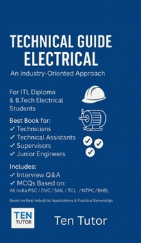 Hardcover Technical Guide Electrical An Industry Oriented Approach: Best Book for Technicians, Technical Assistants, Supervisors, Junior Engineers Book