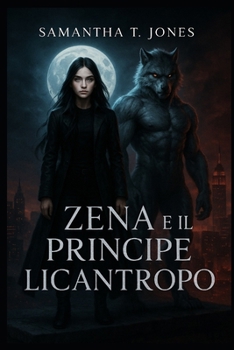 Paperback Zena E Il Principe Licantropo: Libro III [Italian] Book
