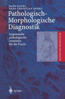 Paperback Pathologisch-Morphologische Diagnostik: Angewandte Pathologische Anatomie Für Die PRAXIS [German] Book