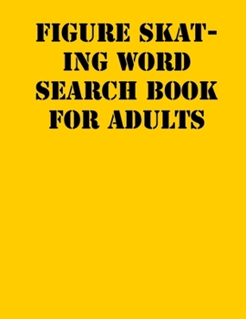 Paperback Figure skating Word Search Book For Adults: large print puzzle book.8,5x11, matte cover, soprt Activity Puzzle Book with solution [Large Print] Book