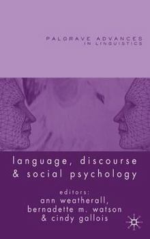Language, Discourse and Social Psychology - Book  of the Palgrave Advances in Language and Linguistics