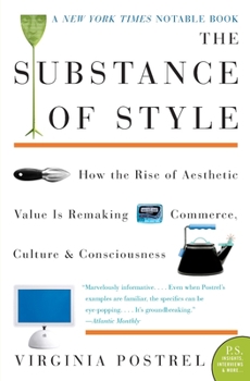 Paperback The Substance of Style: How the Rise of Aesthetic Value Is Remaking Commerce, Culture, and Consciousness Book