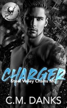 Paperback Charger: A Friends to Lovers Romance (Steel Valley Chains MC) Book