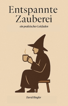 Paperback Entspannte Zauberei - ein praktischer Leitfaden [German] Book