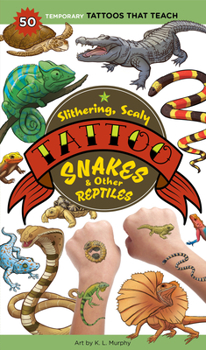 Paperback Slithering, Scaly Tattoo Snakes & Other Reptiles: 50 Temporary Tattoos That Teach Book