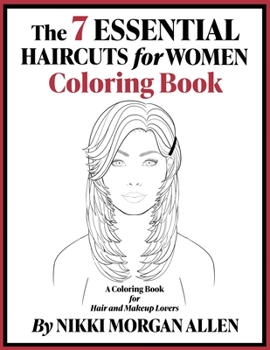 Paperback The 7 ESSENTIAL HAIRCUTS for WOMEN COLORING BOOK