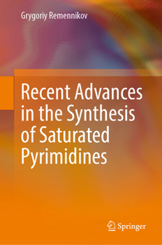 Hardcover Recent Advances in the Synthesis of Saturated Pyrimidines Book