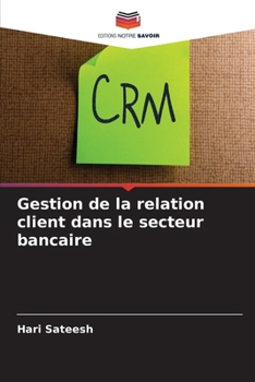 Paperback Gestion de la relation client dans le secteur bancaire [French] Book