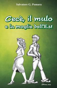 Paperback Cecè, il mulo e la moglie dell'Est [Italian] Book