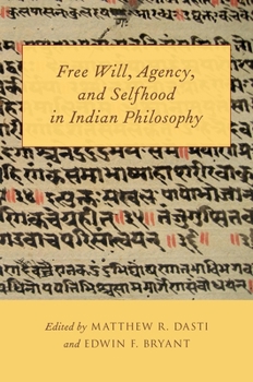 Paperback Free Will, Agency, and Selfhood in Indian Philosophy Book