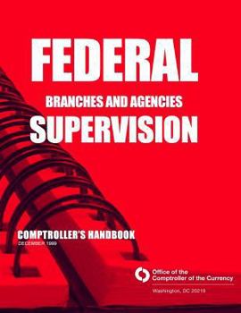 Paperback Federal Branches and Agencies Supervision Comptrollers Handbook December 1999 Book