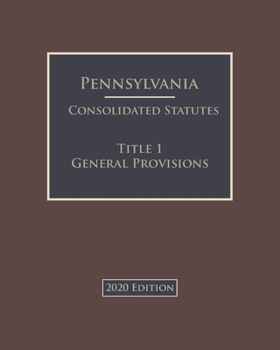 Paperback Pennsylvania Consolidated Statutes Title 1 General Provisions 2020 Edition Book