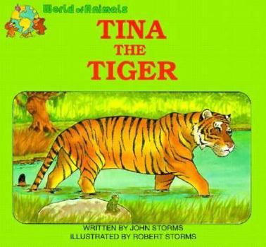Paperback Tina the Tiger (World of Animals Series) Book