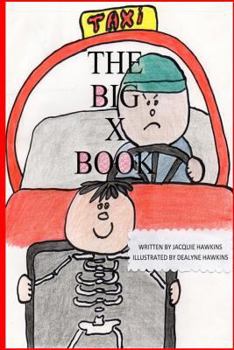 Paperback The Big X Book: Part of The Big A-B-C Book series, a preschool picture book in rhyme that contains words that start with or have the l Book