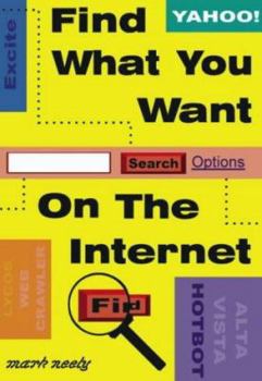 Hardcover Find What You Want on the Internet Book