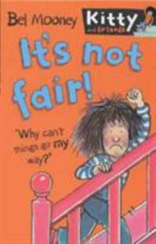 Paperback It's Not Fair! (Kitty and Friends) (Kitty & Friends) Book