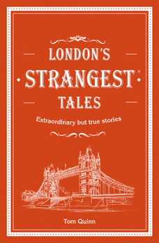 Hardcover London's Strangest Tales: Extraordinary But True Stories Book