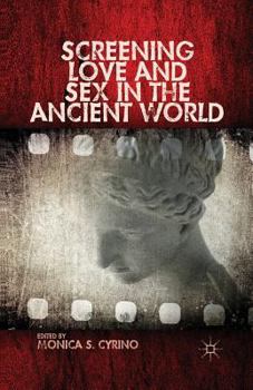 Paperback Screening Love and Sex in the Ancient World Book