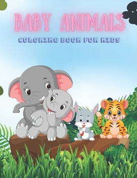 Paperback Baby Animals - Coloring Book for Kids Book