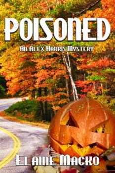 Poisoned - Book #2 of the Alex Harris Mystery