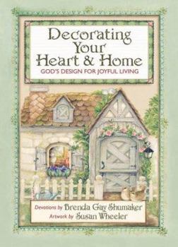 Hardcover Decorating Your Heart & Home: God's Design for Joyful Living Book