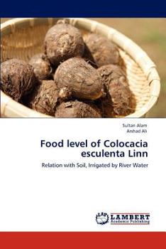 Food level of Colocacia esculenta Linn: Relation with Soil, Irrigated by River Water