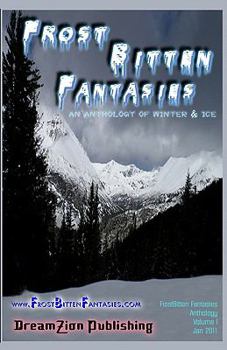 Paperback FrostBitten Fantasies: An Anthology of Winter & Ice Book