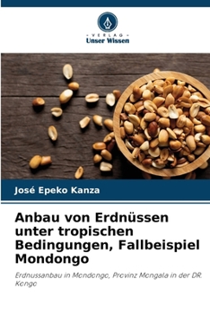 Paperback Anbau von Erdnüssen unter tropischen Bedingungen, Fallbeispiel Mondongo [German] Book