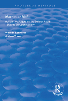 Paperback Market or Mafia: Russian Managers on the Difficult Road Towards an Open Society Book