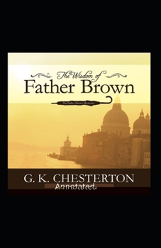 Paperback The Wisdom of Father Brown (Annotated Original Edition) Book