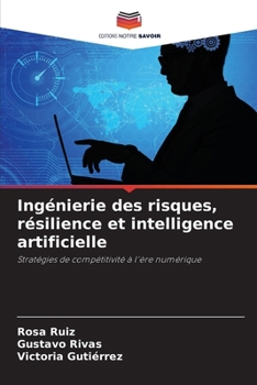 Ingénierie des risques, résilience et intelligence artificielle (French Edition)