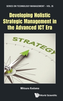 Hardcover Developing Holistic Strategic Management in the Advanced ICT Era Book
